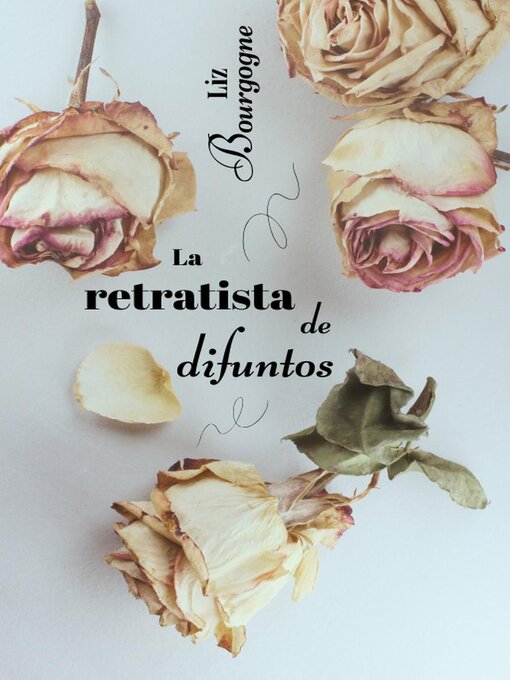 Title details for La retratista de difuntos by Liz Bourgogne - Available